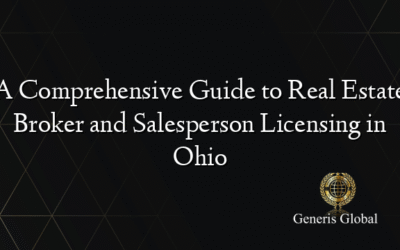 A Comprehensive Guide to Real Estate Broker and Salesperson Licensing in Ohio