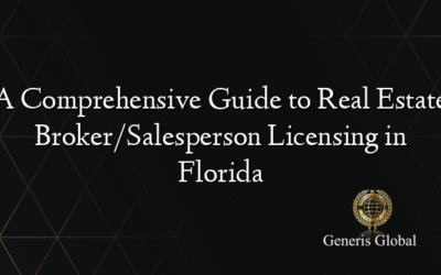 A Comprehensive Guide to Real Estate Broker/Salesperson Licensing in Florida