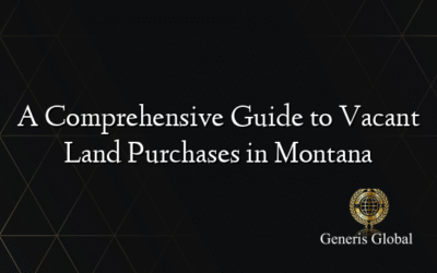 A Comprehensive Guide to Vacant Land Purchases in Montana