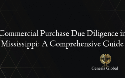 Commercial Purchase Due Diligence in Mississippi: A Comprehensive Guide