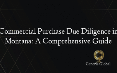 Commercial Purchase Due Diligence in Montana: A Comprehensive Guide