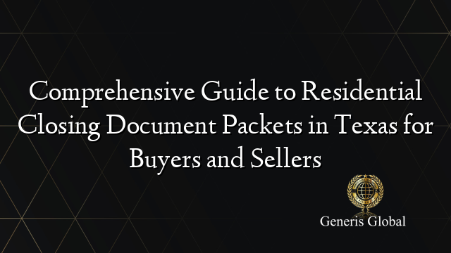 Comprehensive Guide to Residential Closing Document Packets in Texas for Buyers and Sellers