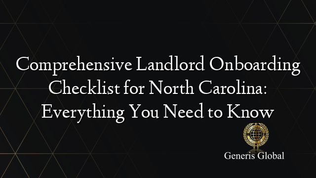 Comprehensive Landlord Onboarding Checklist for North Carolina: Everything You Need to Know
