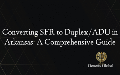 Converting SFR to Duplex/ADU in Arkansas: A Comprehensive Guide