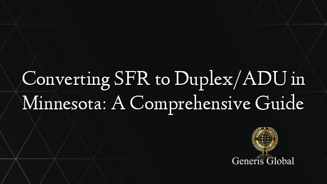 Converting SFR to Duplex/ADU in Minnesota: A Comprehensive Guide