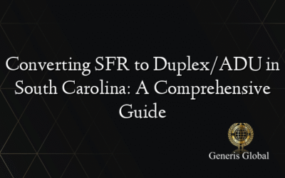 Converting SFR to Duplex/ADU in South Carolina: A Comprehensive Guide