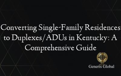Converting Single-Family Residences to Duplexes/ADUs in Kentucky: A Comprehensive Guide