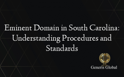 Eminent Domain in South Carolina: Understanding Procedures and Standards