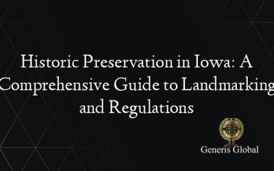 Historic Preservation in Iowa: A Comprehensive Guide to Landmarking and Regulations