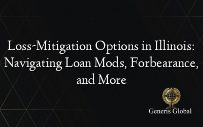 Loss-Mitigation Options in Illinois: Navigating Loan Mods, Forbearance, and More