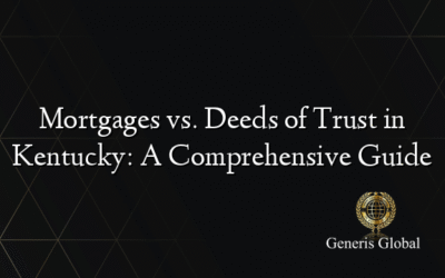 Mortgages vs. Deeds of Trust in Kentucky: A Comprehensive Guide