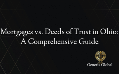 Mortgages vs. Deeds of Trust in Ohio: A Comprehensive Guide