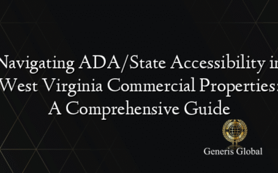Navigating ADA/State Accessibility in West Virginia Commercial Properties: A Comprehensive Guide