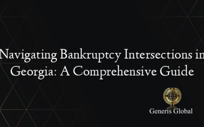 Navigating Bankruptcy Intersections in Georgia: A Comprehensive Guide
