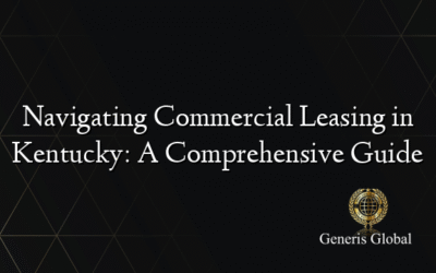 Navigating Commercial Leasing in Kentucky: A Comprehensive Guide