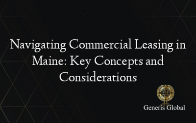 Navigating Commercial Leasing in Maine: Key Concepts and Considerations