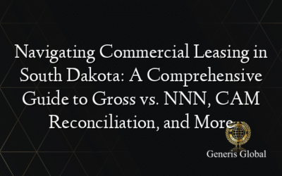 Navigating Commercial Leasing in South Dakota: A Comprehensive Guide to Gross vs. NNN, CAM Reconciliation, and More