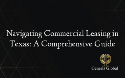 Navigating Commercial Leasing in Texas: A Comprehensive Guide