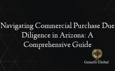 Navigating Commercial Purchase Due Diligence in Arizona: A Comprehensive Guide