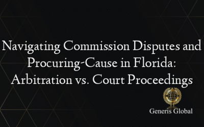 Navigating Commission Disputes and Procuring-Cause in Florida: Arbitration vs. Court Proceedings