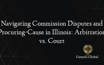 Navigating Commission Disputes and Procuring-Cause in Illinois: Arbitration vs. Court