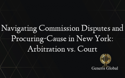 Navigating Commission Disputes and Procuring-Cause in New York: Arbitration vs. Court