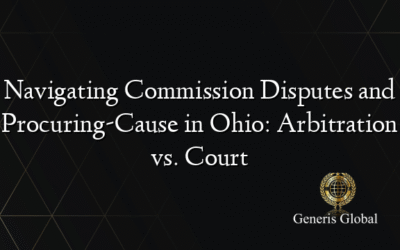 Navigating Commission Disputes and Procuring-Cause in Ohio: Arbitration vs. Court