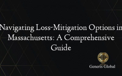 Navigating Loss-Mitigation Options in Massachusetts: A Comprehensive Guide