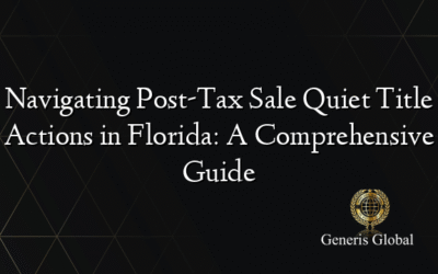 Navigating Post-Tax Sale Quiet Title Actions in Florida: A Comprehensive Guide