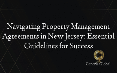 Navigating Property Management Agreements in New Jersey: Essential Guidelines for Success