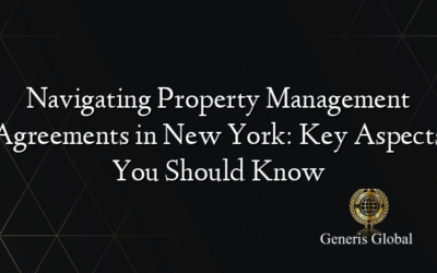 Navigating Property Management Agreements in New York: Key Aspects You Should Know