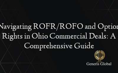 Navigating ROFR/ROFO and Option Rights in Ohio Commercial Deals: A Comprehensive Guide