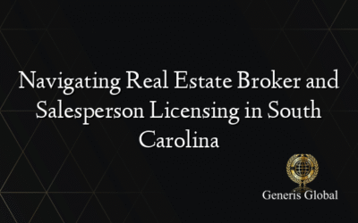Navigating Real Estate Broker and Salesperson Licensing in South Carolina