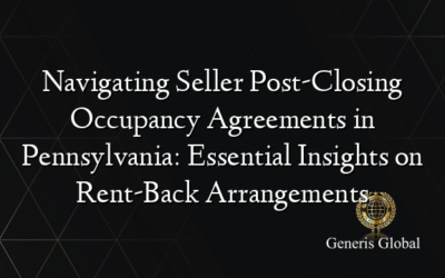 Navigating Seller Post-Closing Occupancy Agreements in Pennsylvania: Essential Insights on Rent-Back Arrangements