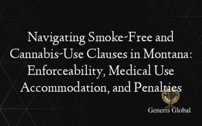 Navigating Smoke-Free and Cannabis-Use Clauses in Montana: Enforceability, Medical Use Accommodation, and Penalties