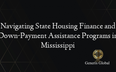 Navigating State Housing Finance and Down-Payment Assistance Programs in Mississippi