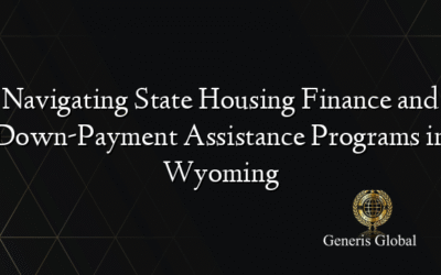 Navigating State Housing Finance and Down-Payment Assistance Programs in Wyoming