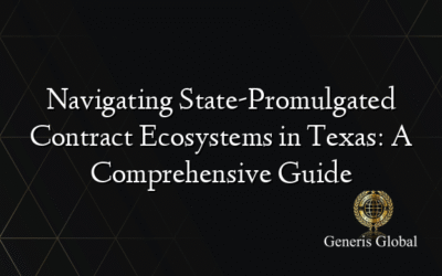 Navigating State-Promulgated Contract Ecosystems in Texas: A Comprehensive Guide