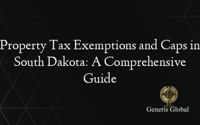 Property Tax Exemptions and Caps in South Dakota: A Comprehensive Guide