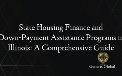 State Housing Finance and Down-Payment Assistance Programs in Illinois: A Comprehensive Guide