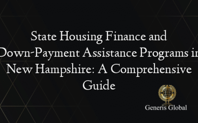 State Housing Finance and Down-Payment Assistance Programs in New Hampshire: A Comprehensive Guide