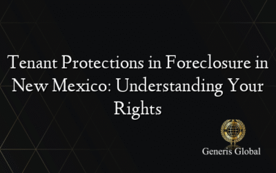 Tenant Protections in Foreclosure in New Mexico: Understanding Your Rights