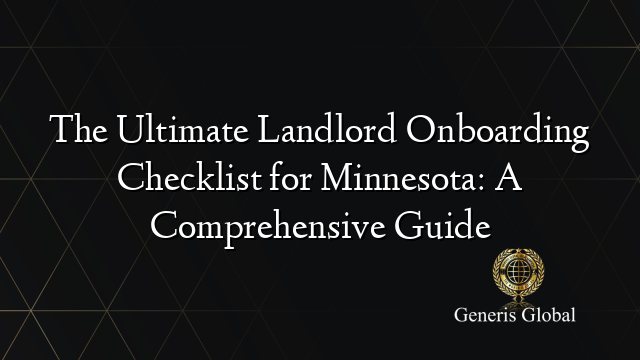The Ultimate Landlord Onboarding Checklist for Minnesota: A Comprehensive Guide