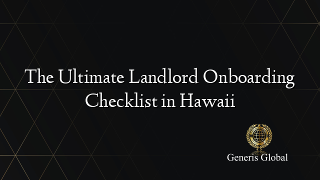 The Ultimate Landlord Onboarding Checklist in Hawaii