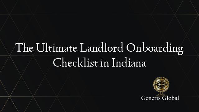 The Ultimate Landlord Onboarding Checklist in Indiana