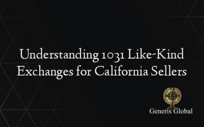 Understanding 1031 Like-Kind Exchanges for California Sellers
