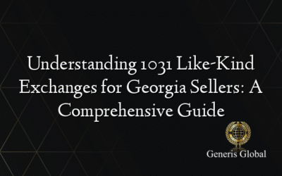 Understanding 1031 Like-Kind Exchanges for Georgia Sellers: A Comprehensive Guide
