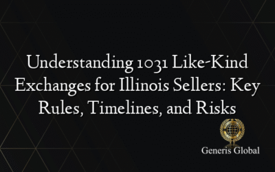 Understanding 1031 Like-Kind Exchanges for Illinois Sellers: Key Rules, Timelines, and Risks