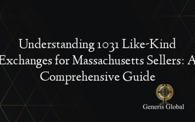 Understanding 1031 Like-Kind Exchanges for Massachusetts Sellers: A Comprehensive Guide