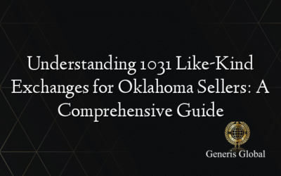 Understanding 1031 Like-Kind Exchanges for Oklahoma Sellers: A Comprehensive Guide